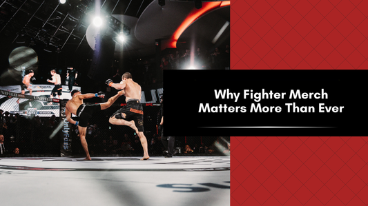Why fighter merch matter more than ever